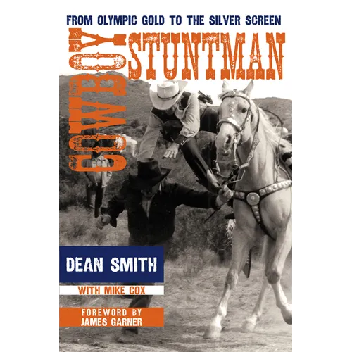 Cowboy Stuntman: From Olympic Gold to the Silver Screen