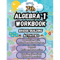 Summer Math Algebra 1 Workbook Grade 7 Bridge Building Activities: 7th Grade Summer Algebra 1 Essential Skills Practice Worksheets