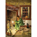 Wheel of the Year: Living the Magical Life