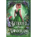 Betrayed in Wonderland