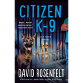 Citizen K-9: A K Team Novel