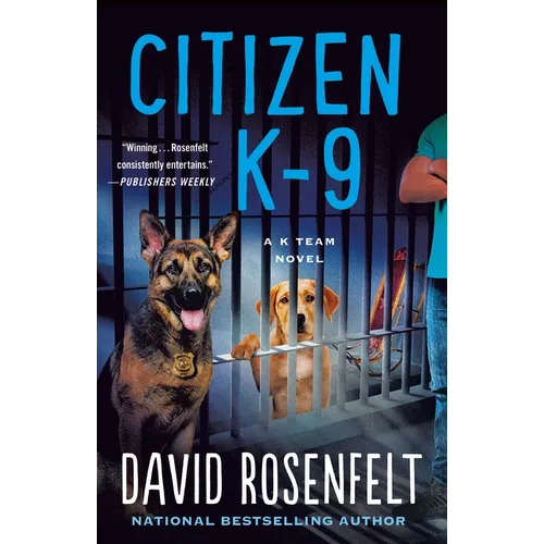 Citizen K-9: A K Team Novel