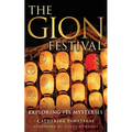 The Gion Festival: Exploring Its Mysteries