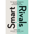Smart Rivals: How Innovative Companies Play Games That Tech Giants Can't Win