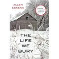 The Life We Bury