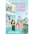I'm Not Here to Make Friends