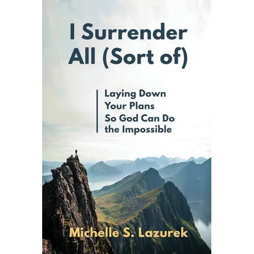 I Surrender All (Sort Of)