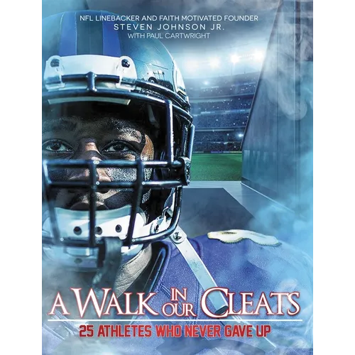 A Walk in Our Cleats: 25 Athletes Who Never Gave Up