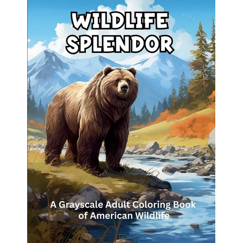 Wildlife Splendor: A Grayscale Adult Coloring Book of American Wildlife