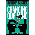 Changing Our Mind, second edition