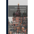 My Further Disillusionment In Russia