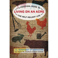 Living on an Acre: A Practical Guide To The Self-Reliant Life