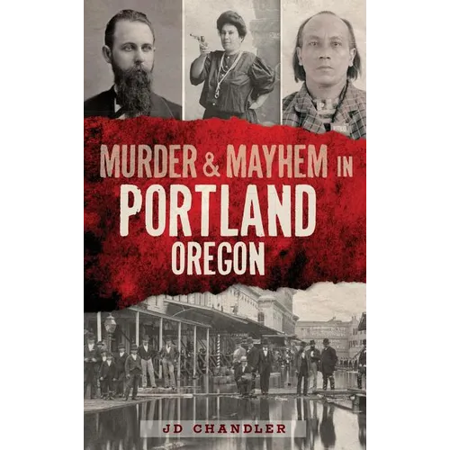 Murder & Mayhem in Portland, Oregon