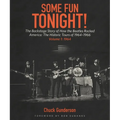 Some Fun Tonight!: The Backstage Story of How the Beatles Rocked America: The Historic Tours 1964-1966, Volume 1