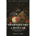 Shakespeare and Disgust: The History and Science of Early Modern Revulsion