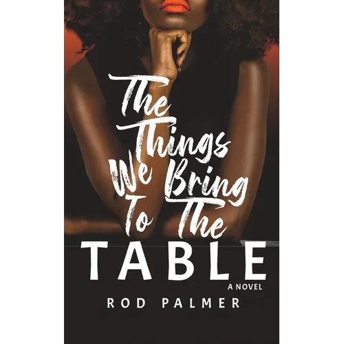The Things We Bring To The Table