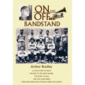 On and Off the Bandstand: A Collection of Essays Related to the Great Bands, the Story of Jazz, and the Years When There Was Non-Vocal Popular M