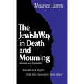 Jewish Way in Death and Mourning