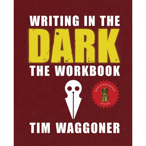 Writing in the Dark: The Workbook