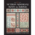 Victorian Monograms Motifs & Borders: Charted Designs for Needlepoint & Cross Stitch