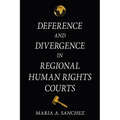 Deference and Divergence in Regional Human Rights Courts