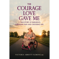 The Courage Love Gave Me