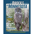 A Birder's Guide to Minnesota: A County-By-County Guide to Over 1,400 Birding Locations