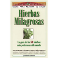 Hierbas Milagrosas: La Guia de las 50 Hierbas Mas Poderosas del Mundo = Miracle Herbs
