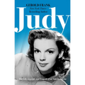 Judy: The Life, Legend, and Tragedy of an American Icon