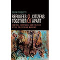 Refugees Together and Citizens Apart: Control, Emotions, and Politics at the Palestinian Margins