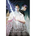 A Cruel and Fated Light