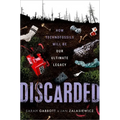 Discarded: How Technofossils Will Be Our Ultimate Legacy