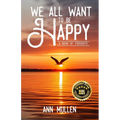 We All Want to Be Happy: A Book of Thoughts (Volume 1)