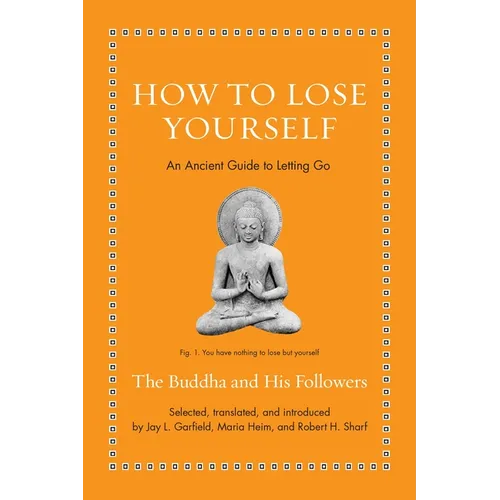How to Lose Yourself: An Ancient Guide to Letting Go