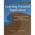 Learning-Focused Supervision Developing Professional Expertise in Standards-Driven Systems, Second Edition: (Enhance Teacher Effectiveness Through Lea