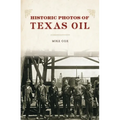 Historic Photos of Texas Oil