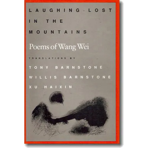 Laughing Lost in the Mountains: Poems of Wang Wei
