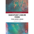 Shakespeare's Sublime Pathos: Person, Audience, Language