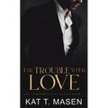 The Trouble With Love