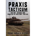 Praxis Tacticum: The Art, Science and Practice of Military Tactics