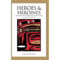 Heroes and Heroines: Tlingit-Haida Legend