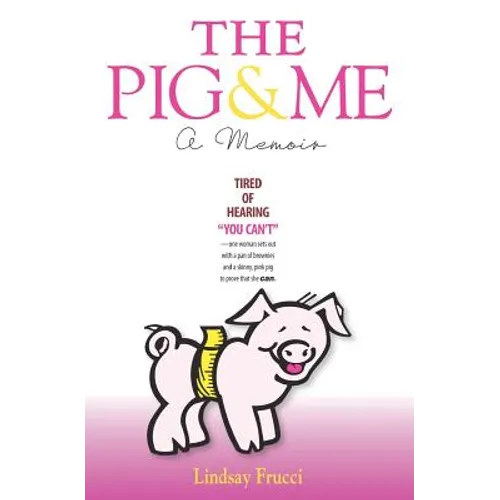 The Pig and Me: A Memoir