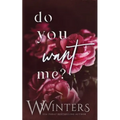 Do You Want Me?