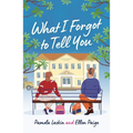 What I Forgot to Tell You