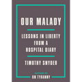 Our Malady: Lessons in Liberty from a Hospital Diary