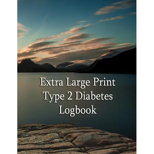 Extra Large Print Type 2 Diabetes Logbook: Keep control of your diabetes