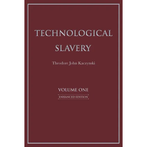 Technological Slavery: Enhanced Edition Volume 1