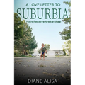 A Love Letter to Suburbia: How to Restore the American Village
