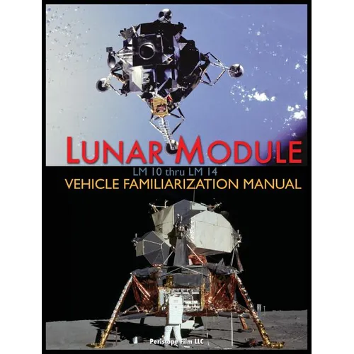 Lunar Module LM 10 Thru LM 14 Vehicle Familiarization Manual