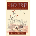 A History of Haiku (Volume One): From the Beginnings up to Issa